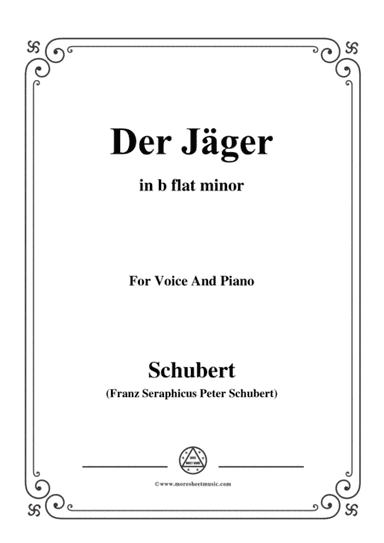 Schubert-Der Jäger,from 'Die Schöne Müllerin',Op.25 No.14,in b flat minor,for Voice&PnoSchubert (arr. MSM)