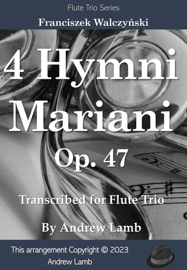 4 Hymni Mariani, Op.47 (for Flute Trio) (arr. Andrew Lamb)