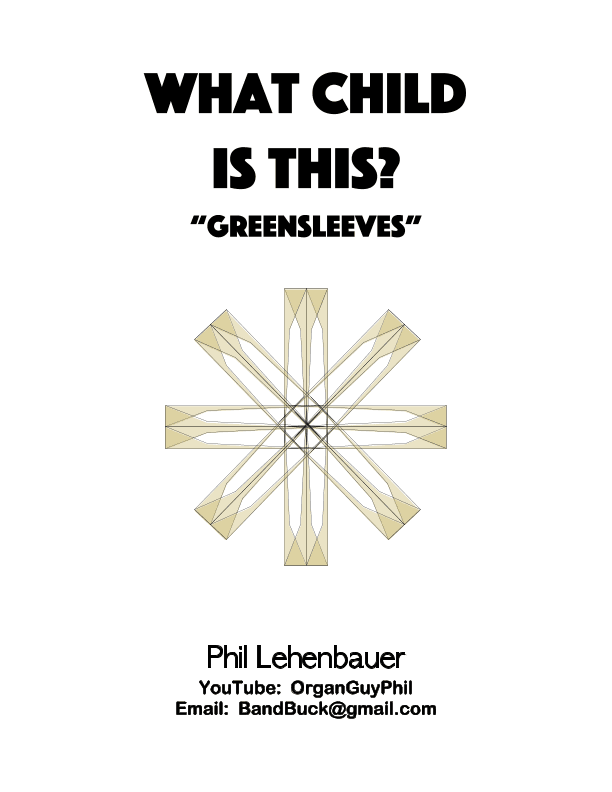 What Child Is This? (Greensleeves) organ work, by Phil Lehenbauer (arr. Phil Lehenbauer)