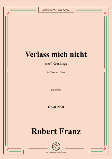Franz-Verlass mich nicht,in a minor,Op.21 No.6,for Voice and Piano (arr. OSM Press)
