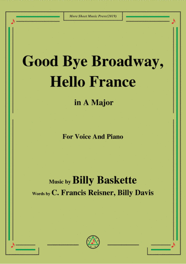 Billy Baskette-Good Bye Broadway,Hello France,in A Major,for Voice&Piano (arr. MSM)