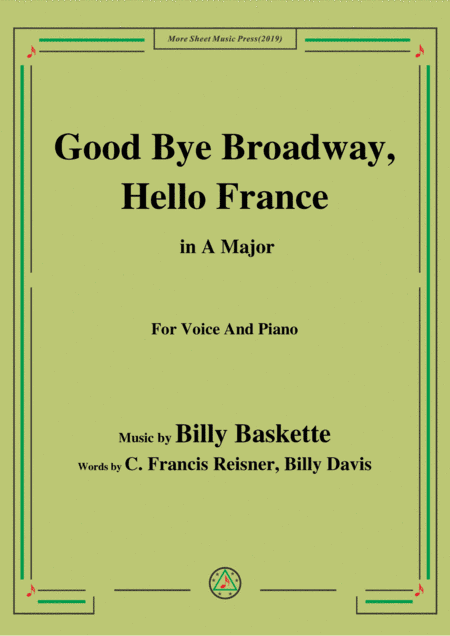 Billy Baskette-Good Bye Broadway,Hello France,in A Major,for Voice&Piano (arr. MSM)