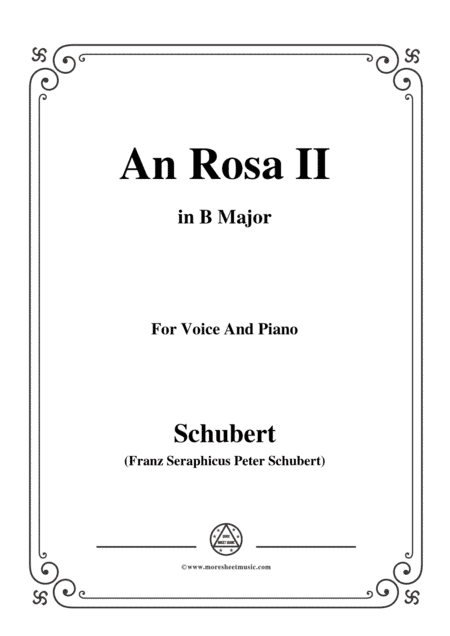 Schubert-An Rosa II (To Rosa),D.316,in B Major,for Voice&Piano (arr. MSM)
