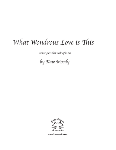 What Wondrous Love is This (arr. Kate Moody, ASCAP)