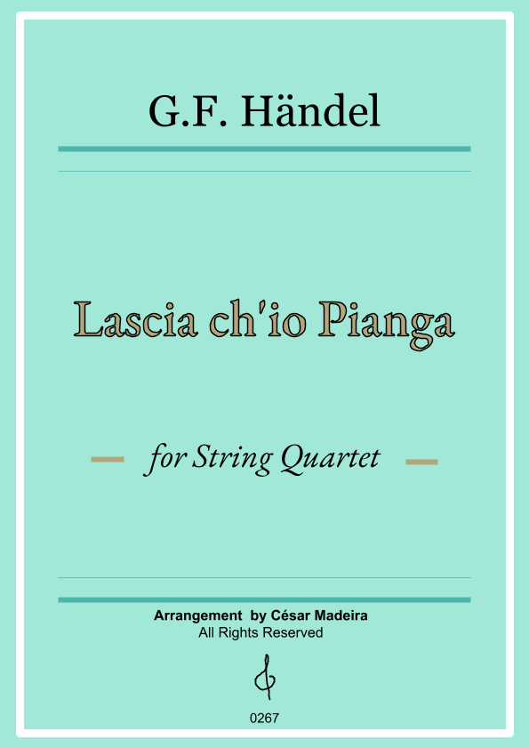 Lascia Ch'io Pianga - String Quartet (Full Score and Parts) (arr. César Madeira)