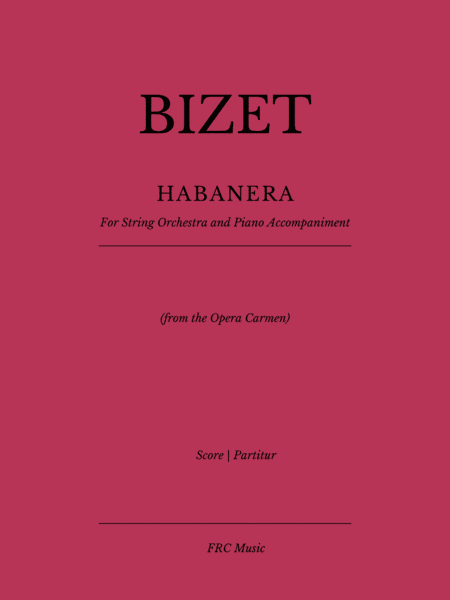 Habanera (from the Opera "Carmen") for String Orchestra and Piano Accompaniment (arr. Flavio Regis Cunha)