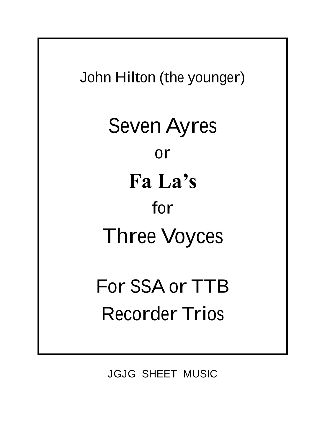 Seven Hilton Ayres for SSA and TTB Recorder Trios (arr. John Geohegan)