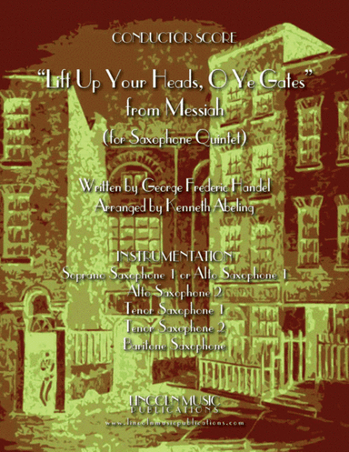 Lift Up Your Heads, O Ye Gates - from Messiah (for Saxophone Quintet SATTB or AATTB & optional Organ (arr. Kenneth Abeling)