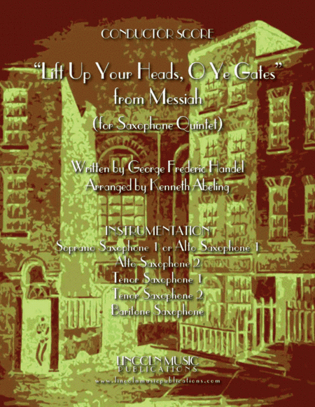 Lift Up Your Heads, O Ye Gates - from Messiah (for Saxophone Quintet SATTB or AATTB & optional Organ (arr. Kenneth Abeling)