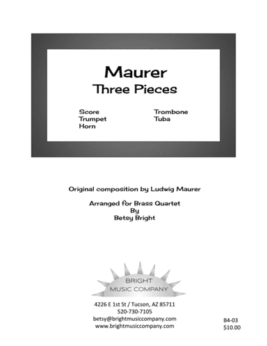 Maurer:  Three Pieces (Brass Quartet version) (arr. Betsy Bright)