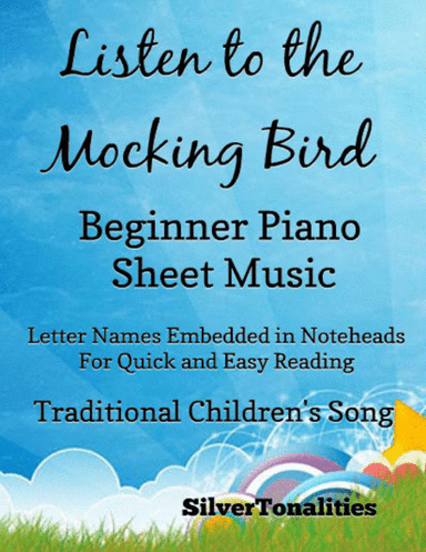 Listen to the Mocking Bird Beginner Piano Sheet Music (arr. SilverTonalities)