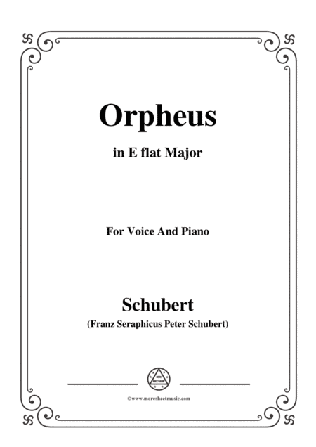 Schubert-Orpheus(Song of Orpheus as he entered Hell),D.474,in E flat Major,for Voice&Piano (arr. MSM)
