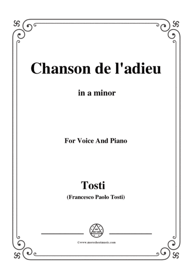 Tosti-Chanson de l'adieu in a minor,for voice and piano (arr. MSM)