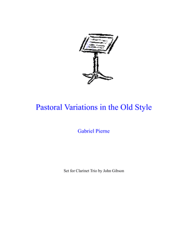 Pierne - Pastoral Variations in the Old Style set for clarinet trio (arr. John Gibson)