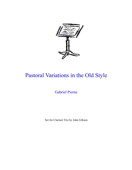Pierne - Pastoral Variations in the Old Style set for clarinet trio (arr. John Gibson)