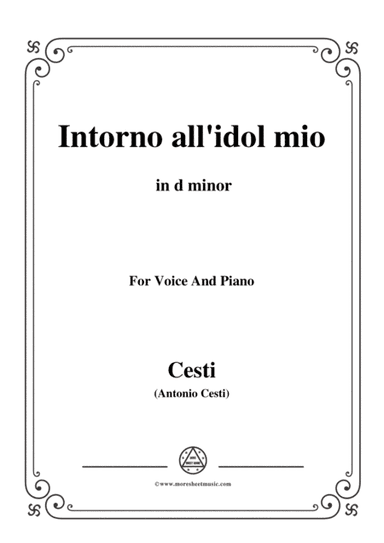 Cesti-Intorno all'idol mio,from 'Orontea',in d minor,for Voice and Piano (arr. MSM)