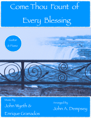 Come Thou Fount of Every Blessing (Guitar and Piano) (arr. John A. Dempsey)