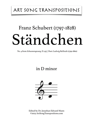 SCHUBERT: Ständchen, D. 957 no. 4 (transposed to 6 keys: D, C-sharp, C, B, B-flat, A minor) (arr. ArtSongTranspositions.com)
