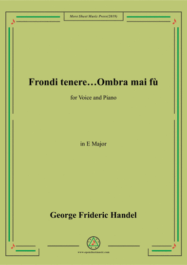 Handel-Frondi tenere...Ombra mai fù in E Major,for Voice and Piano (arr. MSM)