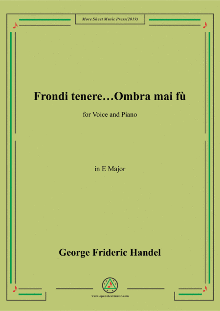 Handel-Frondi tenere...Ombra mai fù in E Major,for Voice and Piano (arr. MSM)