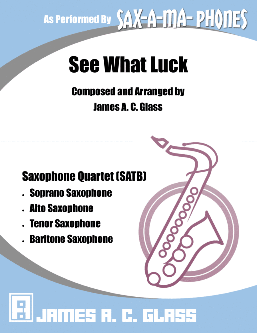 See What Luck - Saxophone Quartet (SATB)