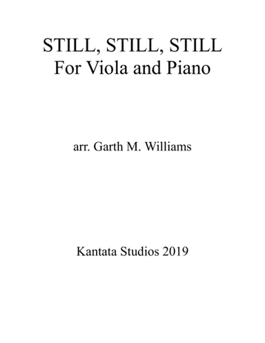 STILL, STILL, STILL FOR SOLO VIOLA AND PIANO (arr. Garth M. Williams, (Socan))