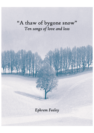 A Thaw of Bygone Snow: Ten Songs of Love and Loss