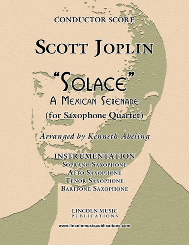 Joplin - "Solace" - A Mexican Serenade (for Saxophone Quartet SATB) (arr. Kenneth Abeling)