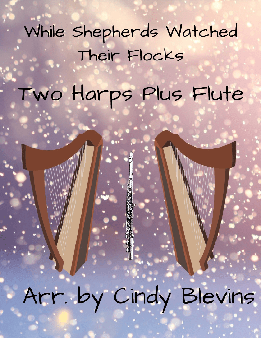 While Shepherds Watched Their Flocks, for Two Harps Plus Flute (arr. Cindy Blevins)