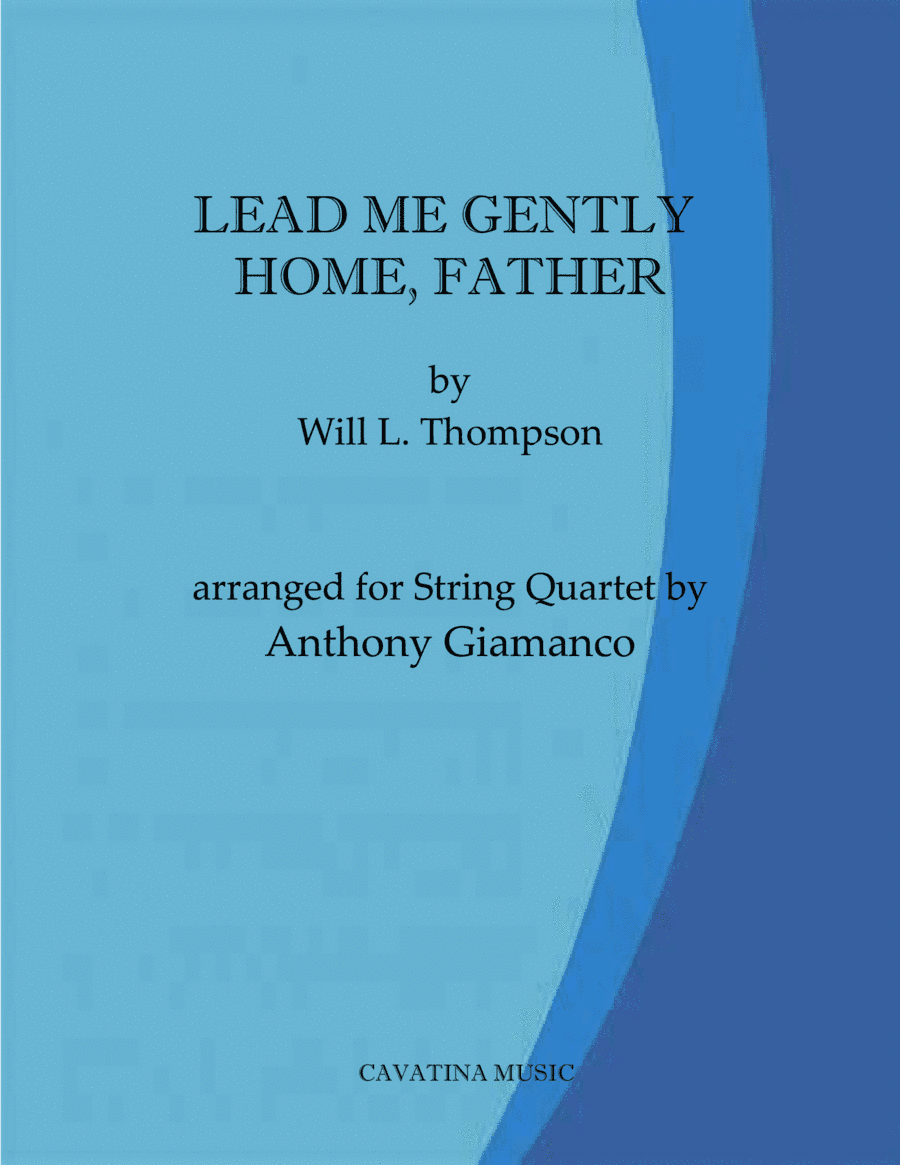 LEAD ME GENTLY HOME, FATHER (string quartet) (arr. Anthony Giamanco)