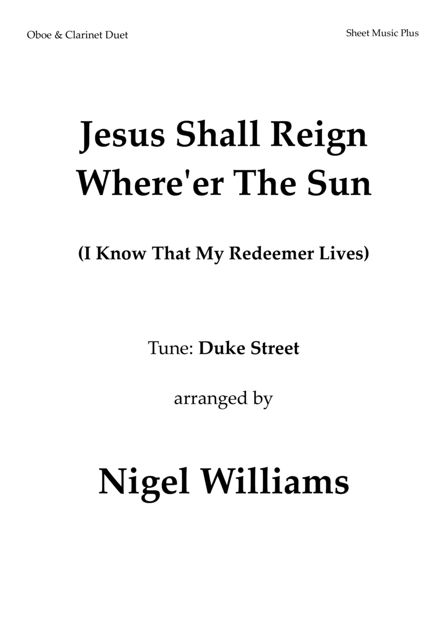 Jesus Shall Reign Where'er the Sun, for Oboe and Clarinet Duet (arr. Nigel Williams)