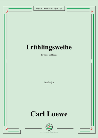 Loewe-Fruhlingsweihe,in A Major,for Voice and Piano (arr. OSM Press)
