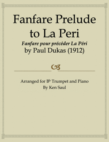 Fanfare Prelude to La Peri for Trumpet and Piano by Paul Dukas (arr. Ken Saul)