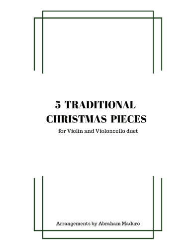 5 Traditional Christmas Arrangements for Violin and Cello Duet (arr. Abraham Maduro)