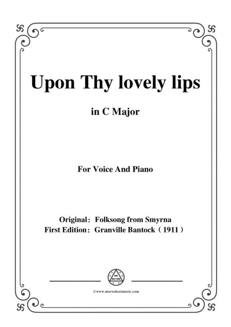 Bantock-Folksong,Upon Thy lovely lips(Charo),in C Major,for Voice and Piano (arr. MSM)