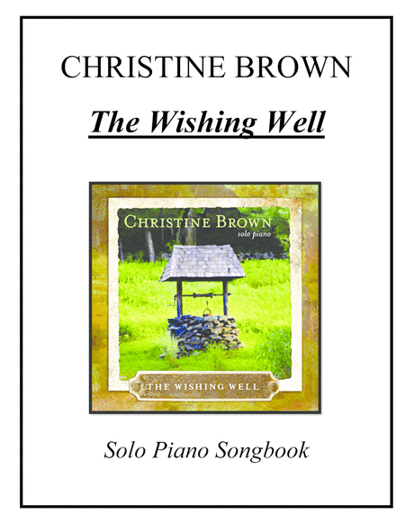 Solo Piano - THE WISHING WELL Songbook - Christine Brown