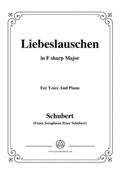 Schubert-Liebeslauschen(The Maiden's Serenade),D.698,in F sharp Major,for Voice&Piano (arr. MSM)