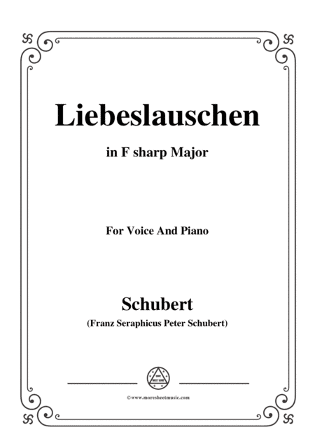Schubert-Liebeslauschen(The Maiden's Serenade),D.698,in F sharp Major,for Voice&Piano (arr. MSM)