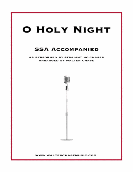 O Holy Night (as performed by Straight No Chaser) - SSA (arr. Walter Chase)
