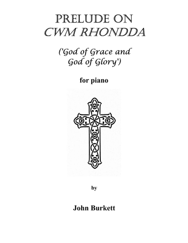 Prelude on CWM Rhondda ('God of Grace and God of Glory') (arr. John Burkett)