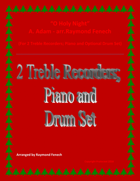 O Holy Night - 2 Treble Recorders, Piano and Optional Drum Set - Intermediate Level (arr. Raymond Fenech)