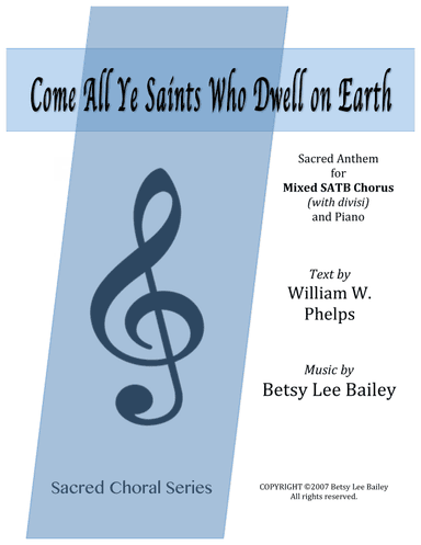Come All Ye Saints Who Dwell on Earth - SATB (arr. Betsy Lee Bailey)