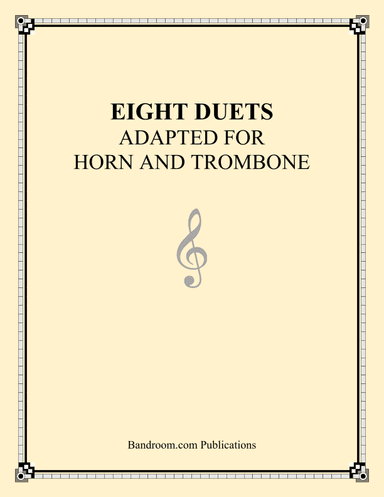 EIGHT DUETS FOR HORN AND TROMBONE (arr. Brian Harris)