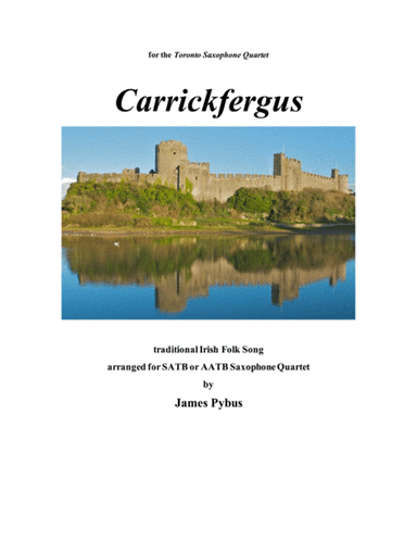 Carrickfergus (SATB or AATB Saxophone Quartet version) (arr. James Pybus)