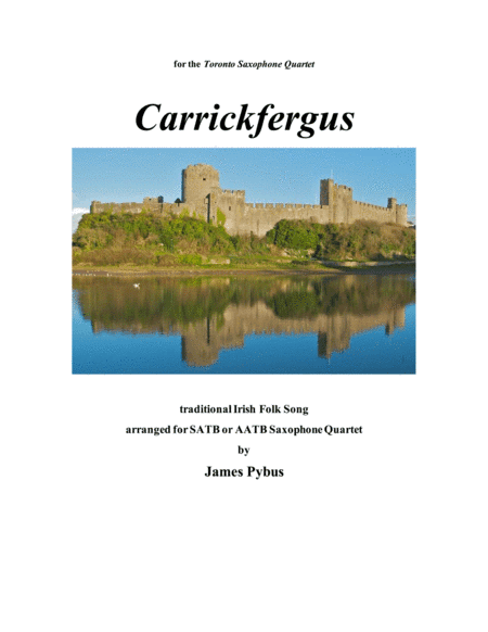 Carrickfergus (SATB or AATB Saxophone Quartet version) (arr. James Pybus)