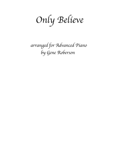 Only Believe  Piano Solo Intermediate-Advanced (arr. Gene Roberson)