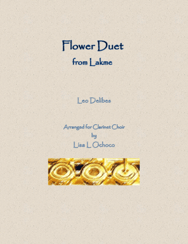 Flower Duet from Lakme for Clarinet Choir (arr. Lisa L Ochoco)