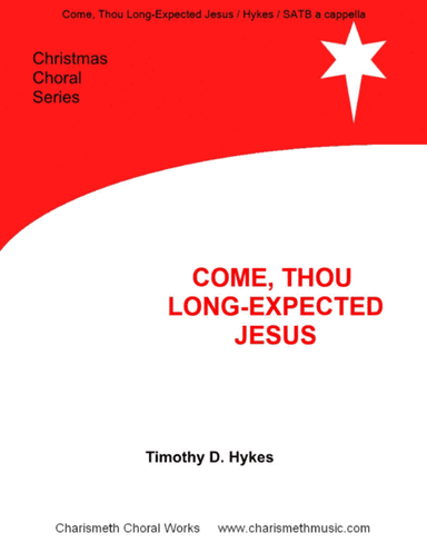 Come, Thou Long-Expected Jesus (arr. Timothy D. Hykes)