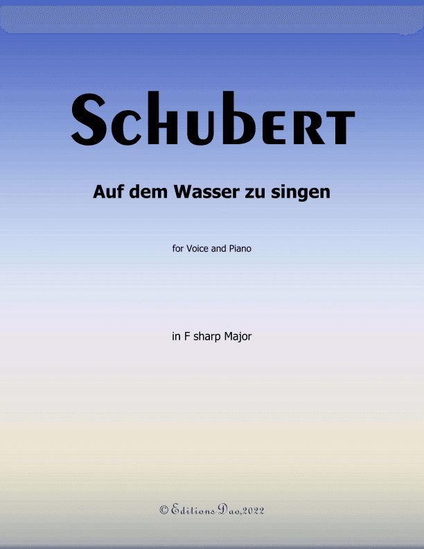 Auf dem Wasser zu singen, by Schubert, in F sharp Major (arr. Editions Dao)