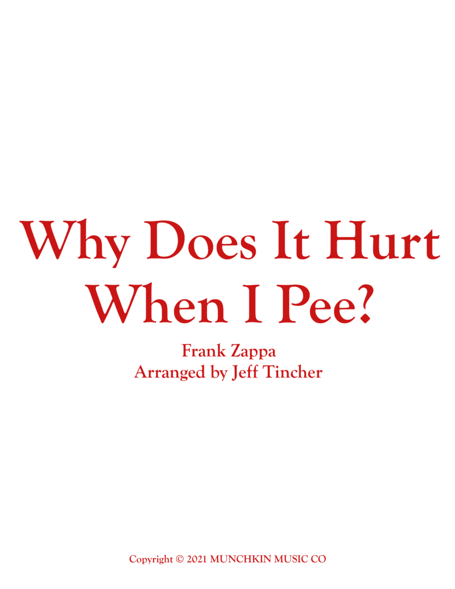 Why Does It Hurt When I Pee (arr. Jeff Tincher)